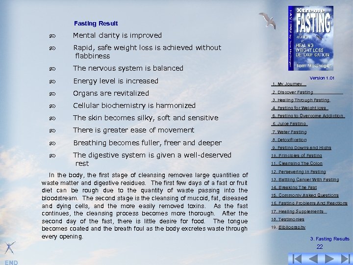  Fasting Result Mental clarity is improved Rapid, safe weight loss is achieved without