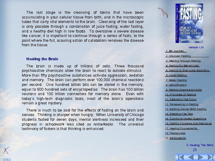 The last stage is the cleansing of toxins that have been accumulating in your