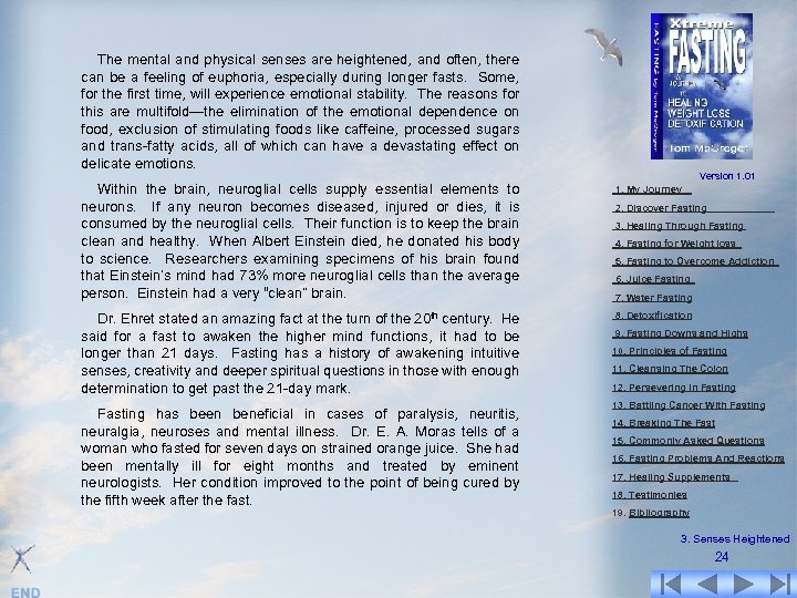 The mental and physical senses are heightened, and often, there can be a feeling