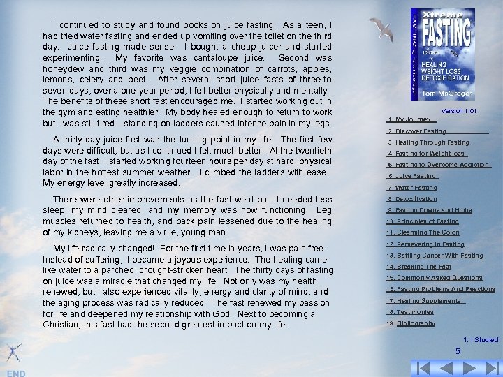 I continued to study and found books on juice fasting. As a teen, I