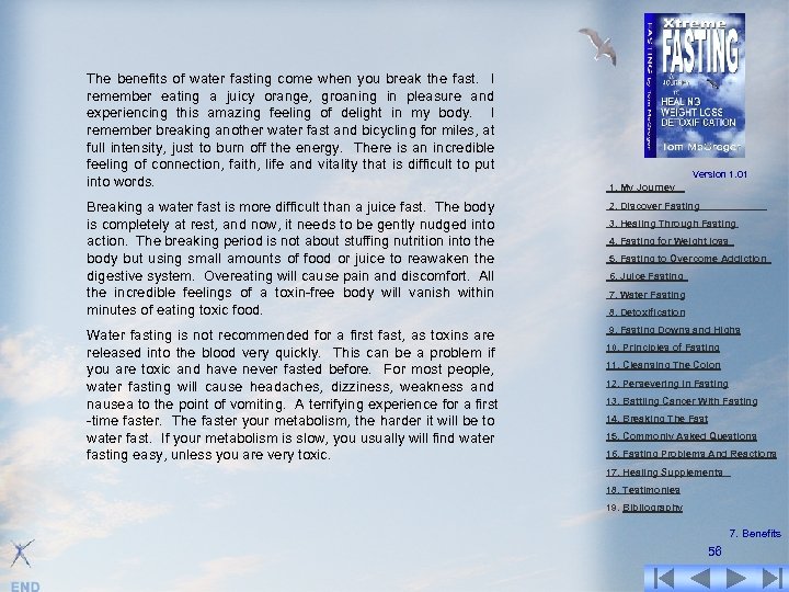 The benefits of water fasting come when you break the fast. I remember eating