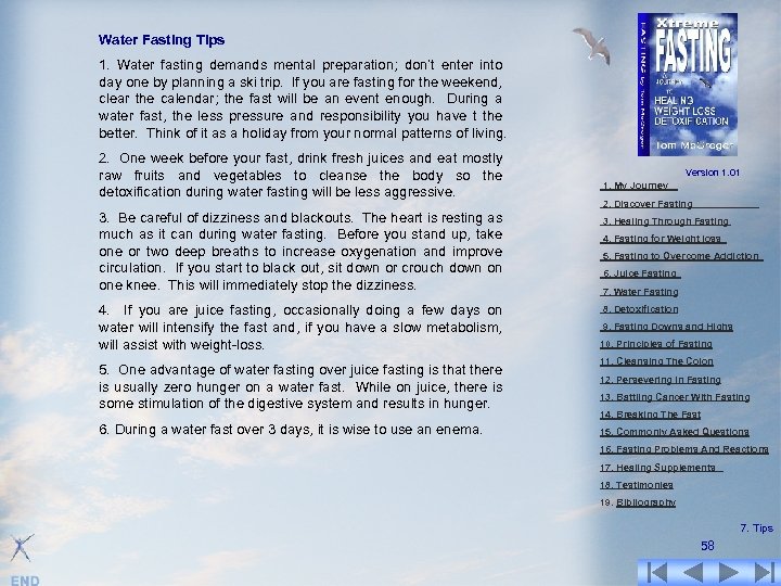 Water Fasting Tips 1. Water fasting demands mental preparation; don’t enter into day one