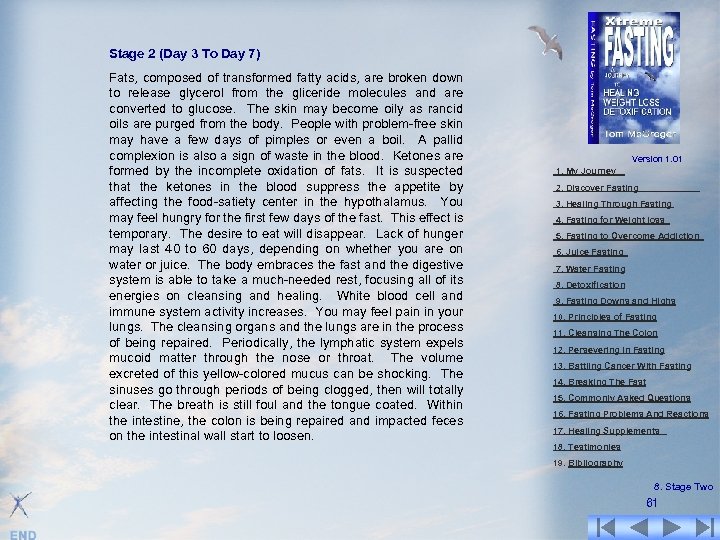 Stage 2 (Day 3 To Day 7) Fats, composed of transformed fatty acids, are