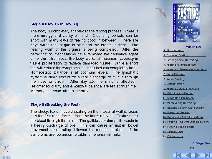 Stage 4 (Day 16 to Day 30) The body is completely adapted to the