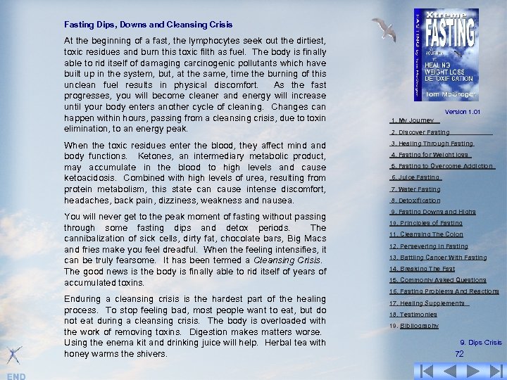 Fasting Dips, Downs and Cleansing Crisis At the beginning of a fast, the lymphocytes