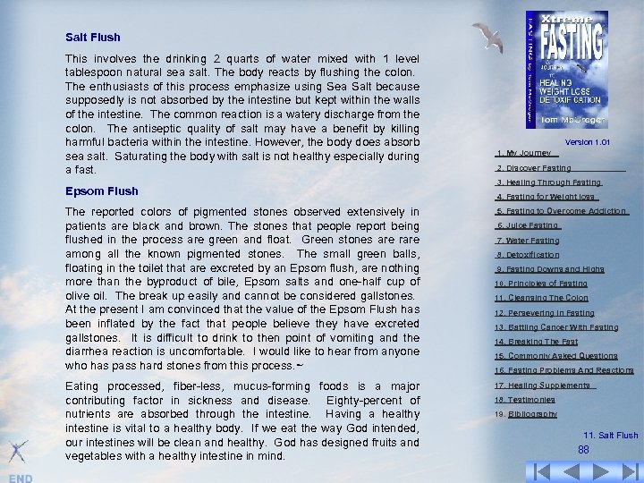 Salt Flush This involves the drinking 2 quarts of water mixed with 1 level