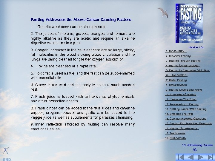 Fasting Addresses the Above Cancer Causing Factors 1. Genetic weakness can be strengthened. 2.