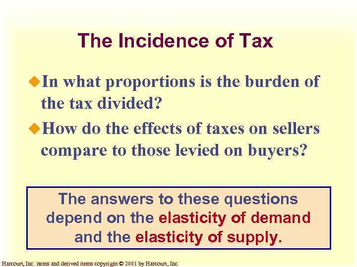 The Incidence of Tax u. In what proportions is the burden of the tax