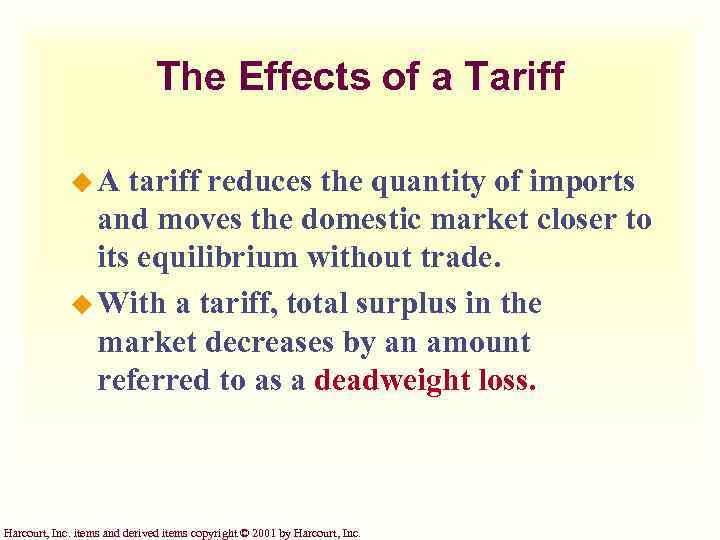 The Effects of a Tariff u. A tariff reduces the quantity of imports and