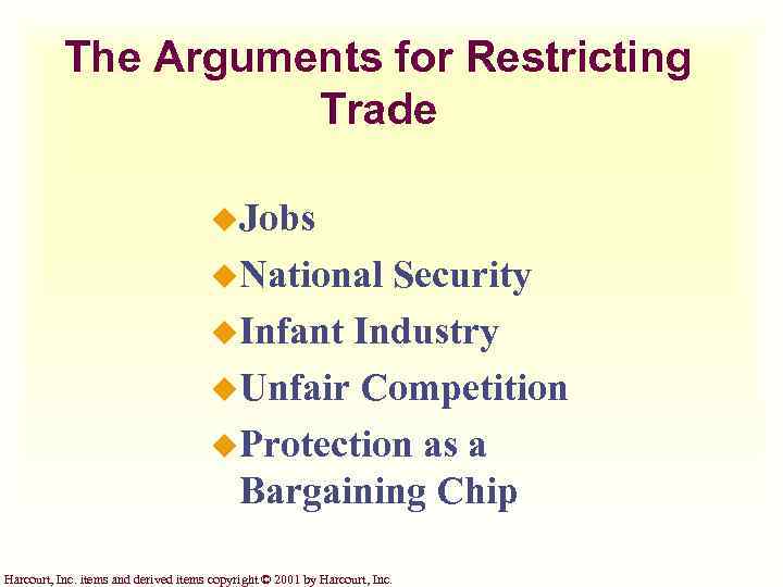 The Arguments for Restricting Trade u. Jobs u. National Security u. Infant Industry u.