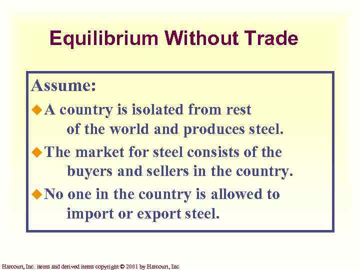 Equilibrium Without Trade Assume: u. A country is isolated from rest of the world