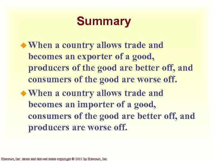 Summary u When a country allows trade and becomes an exporter of a good,