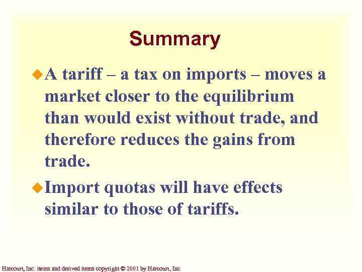 Summary u. A tariff – a tax on imports – moves a market closer