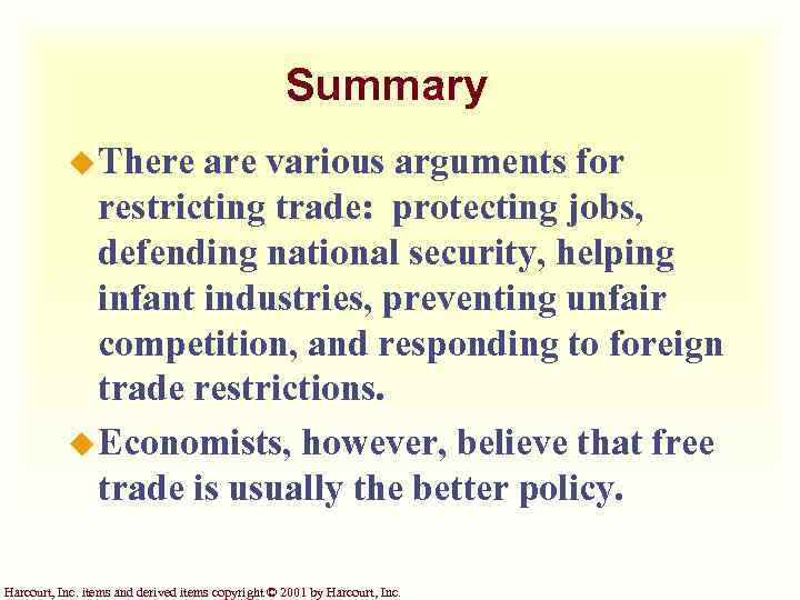 Summary u There are various arguments for restricting trade: protecting jobs, defending national security,