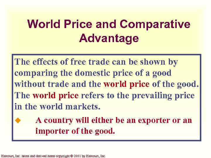 World Price and Comparative Advantage The effects of free trade can be shown by
