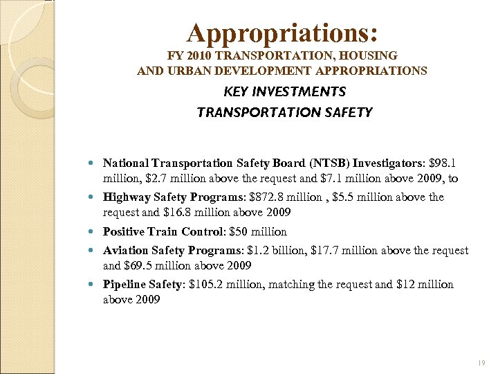 Appropriations: FY 2010 TRANSPORTATION, HOUSING AND URBAN DEVELOPMENT APPROPRIATIONS KEY INVESTMENTS TRANSPORTATION SAFETY National