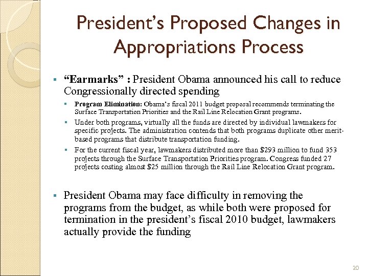 President’s Proposed Changes in Appropriations Process § “Earmarks” : President Obama announced his call