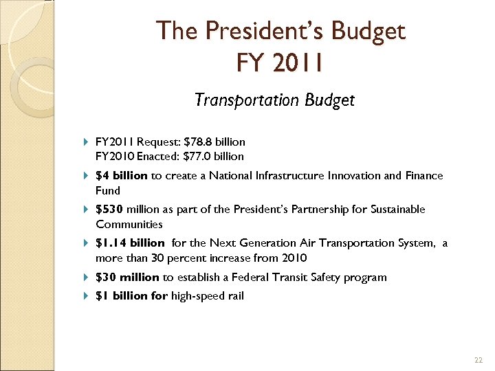 The President’s Budget FY 2011 Transportation Budget FY 2011 Request: $78. 8 billion FY