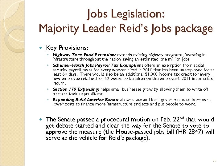 Jobs Legislation: Majority Leader Reid’s Jobs package Key Provisions: ◦ Highway Trust Fund Extension: