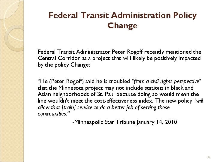 Federal Transit Administration Policy Change Federal Transit Administrator Peter Rogoff recently mentioned the Central