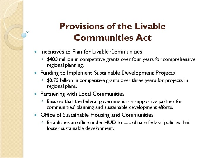 Provisions of the Livable Communities Act Incentives to Plan for Livable Communities ◦ $400