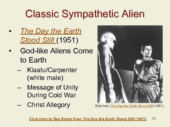 Classic Sympathetic Alien • • The Day the Earth Stood Still (1951) God-like Aliens