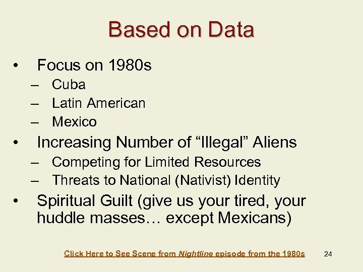 Based on Data • Focus on 1980 s – Cuba – Latin American –