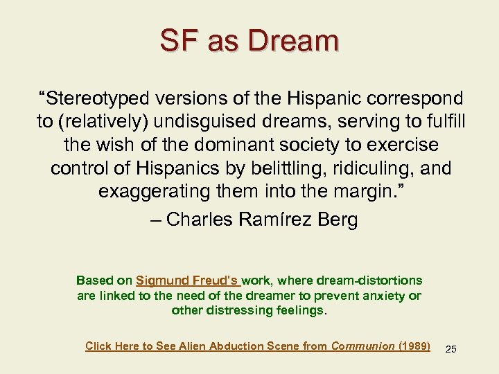 SF as Dream “Stereotyped versions of the Hispanic correspond to (relatively) undisguised dreams, serving