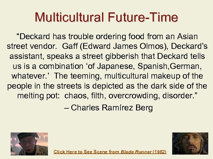 Multicultural Future-Time “Deckard has trouble ordering food from an Asian street vendor. Gaff (Edward