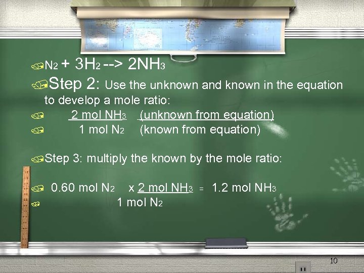 + 3 H 2 --> 2 NH 3 /Step 2: Use the unknown and