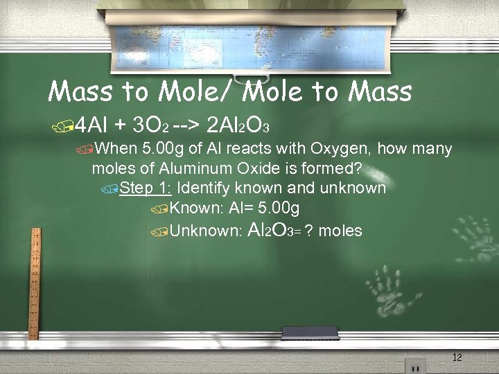 Mass to Mole/ Mole to Mass /4 Al + 3 O 2 --> 2