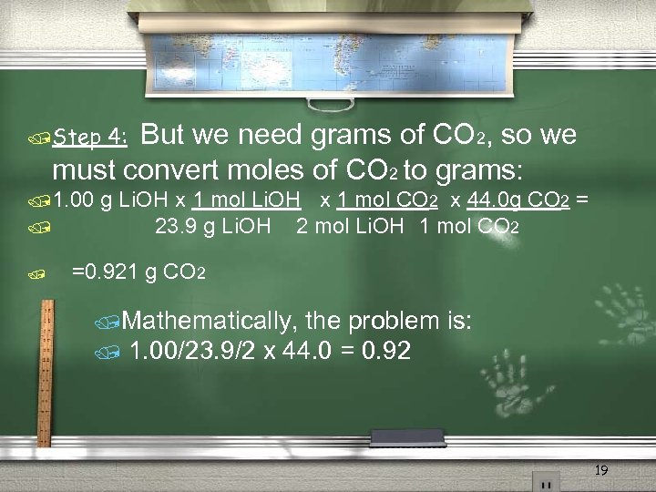 But we need grams of CO 2, so we must convert moles of CO