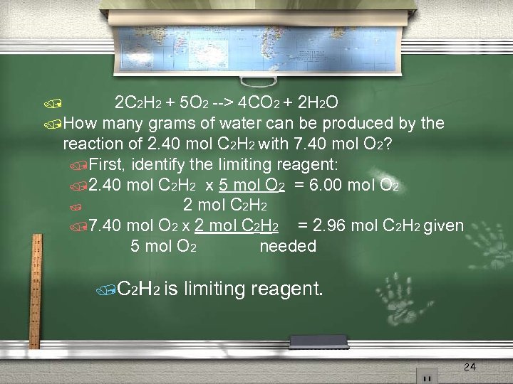 2 C 2 H 2 + 5 O 2 --> 4 CO 2 +
