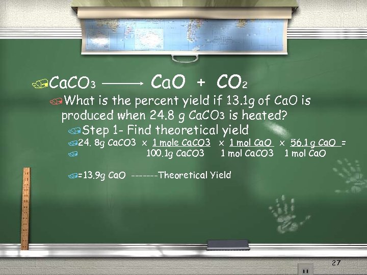 /Ca. CO 3 Ca. O + CO 2 /What is the percent yield if