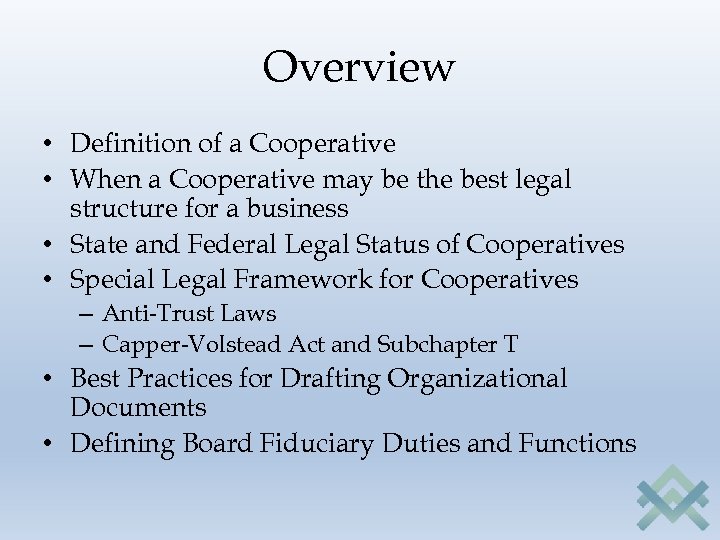 Overview • Definition of a Cooperative • When a Cooperative may be the best