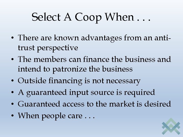 Select A Coop When. . . • There are known advantages from an antitrust