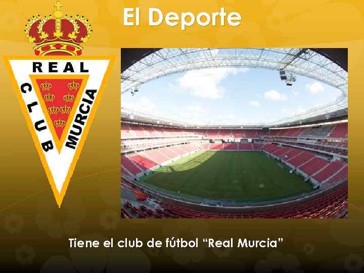 El Deporte Tiene el club de fútbol “Real Murcia” 