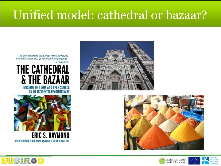 Unified model: cathedral or bazaar? 