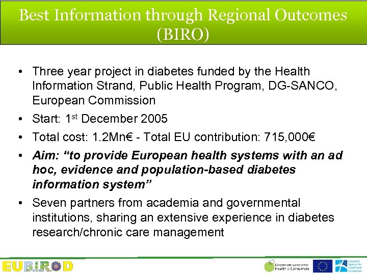 Best Information through Regional Outcomes (BIRO) • Three year project in diabetes funded by