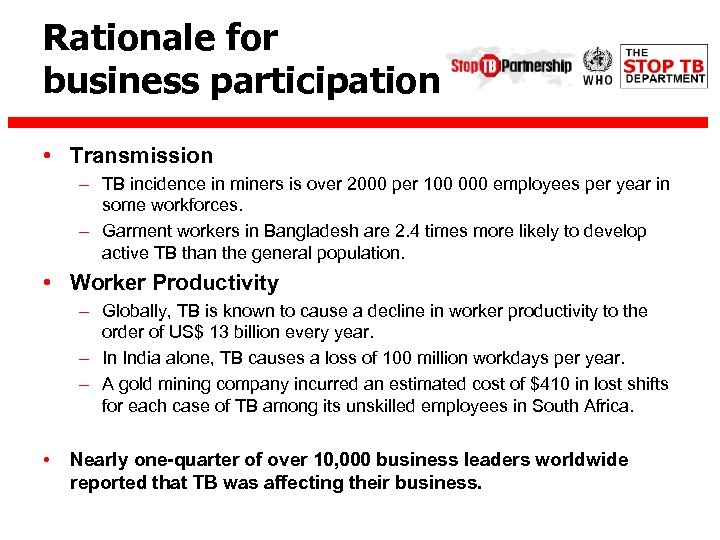 Rationale for business participation • Transmission – TB incidence in miners is over 2000