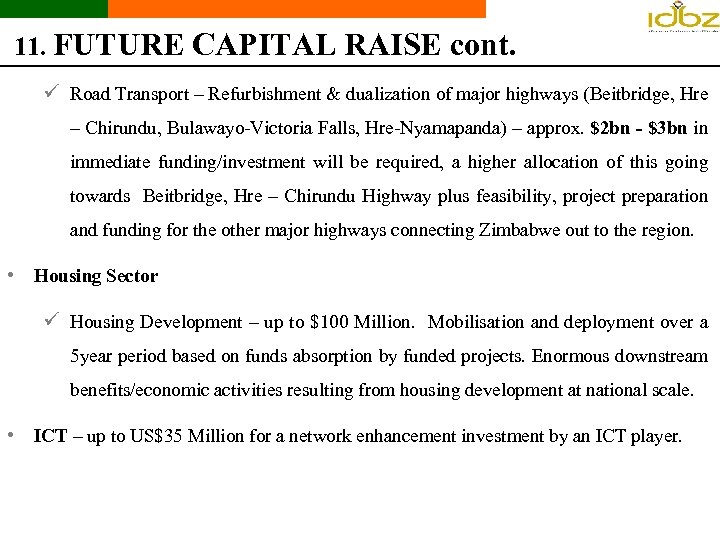 11. FUTURE CAPITAL RAISE cont. ü Road Transport – Refurbishment & dualization of major