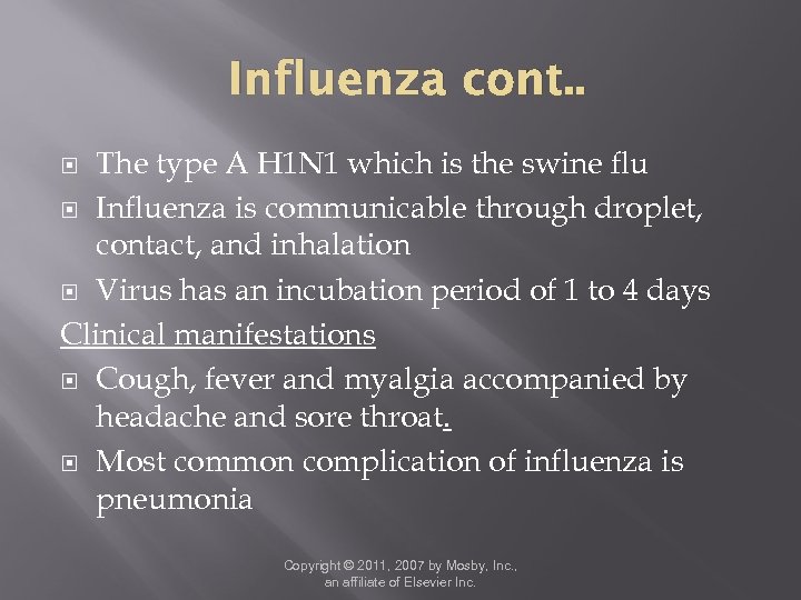 Influenza cont. . The type A H 1 N 1 which is the swine