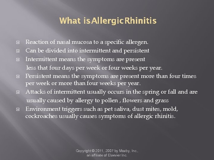 What is Allergic Rhinitis Reaction of nasal mucosa to a specific allergen. Can be