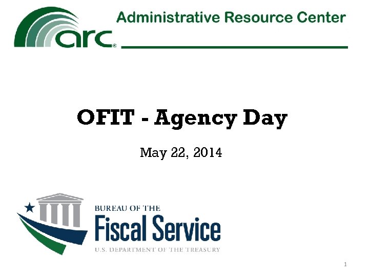 OFIT - Agency Day May 22, 2014 1 