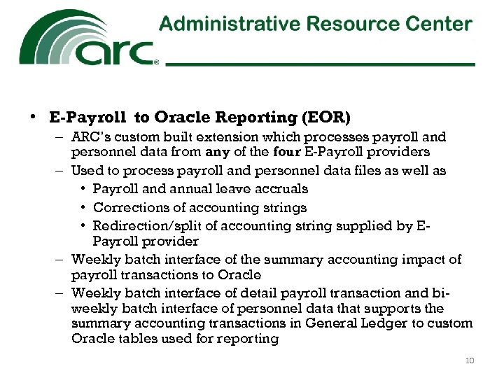  • E-Payroll to Oracle Reporting (EOR) – ARC’s custom built extension which processes