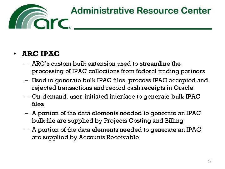  • ARC IPAC – ARC’s custom built extension used to streamline the processing