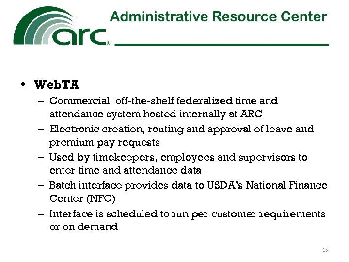  • Web. TA – Commercial off-the-shelf federalized time and attendance system hosted internally