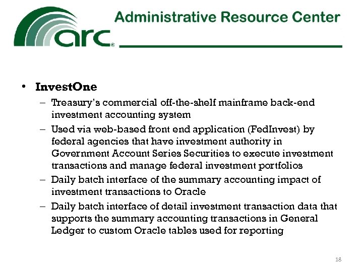  • Invest. One – Treasury’s commercial off-the-shelf mainframe back-end investment accounting system –