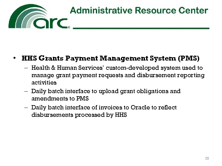  • HHS Grants Payment Management System (PMS) – Health & Human Services’ custom-developed