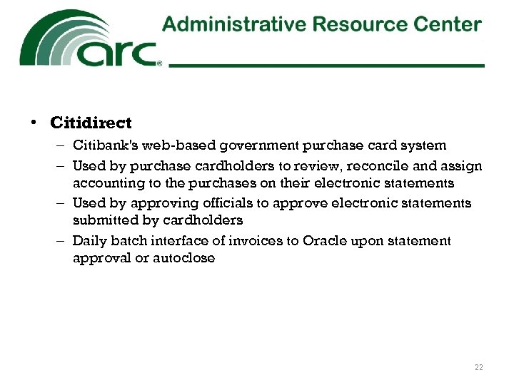  • Citidirect – Citibank's web-based government purchase card system – Used by purchase